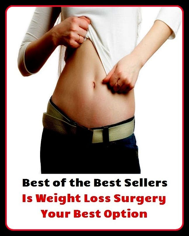 Best of the Best Sellers Is Weight Loss Surgery Your Best Option ( damage, loss, harm, hurt, deprivation, detriment )