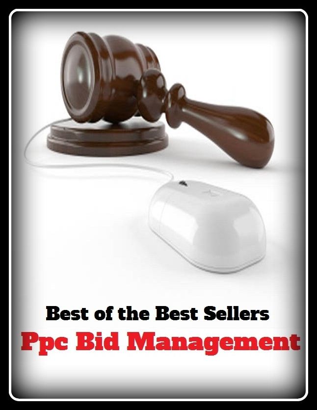 Best of the Best Sellers Ppc Bid Management (call, invite, ring, address, overture, gallinule, shout, cry, command, prescribe)