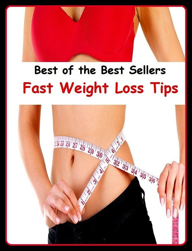 Best of the Best Sellers Fast Weight Loss Tips ( damage, loss, harm, hurt, deprivation, detriment, tip, point, top, extremity, extreme, apex )