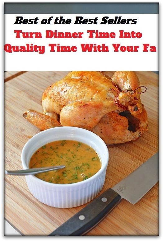 Best of the Best Sellers Turn Dinner Time Into Quality Time With Your Fa ( turn, bout, dice, story, plot, offshoot, feast, banquet, meal, dinner, junket, entertainment )