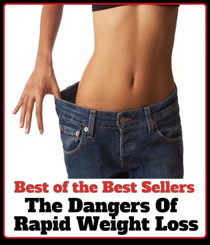 Best of the Best Sellers The Dangers Of Rapid Weight Loss ( risk, hazard, danger, venture, adventure, jeopardy, fast, quick, rapid, fleet, speedy, swift, weight, heft, damage, loss, harm, hurt, deprivation, detriment )