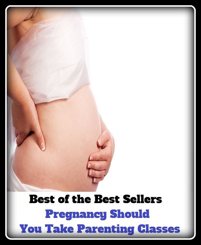 Best of the Best Sellers Pregnancy Should You Take Parenting Classes (Pregnancy Baby, Signs Of Pregnancy, Stages Of Pregnancy, Pregnancy Safe, Pregnancy Need, belly, importance, weight, care, attempt, endeavor )