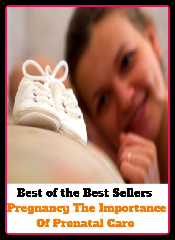 Best of the Best Sellers Pregnancy The Importance Of Prenatal Care (Pregnancy Baby, Signs Of Pregnancy, Stages Of Pregnancy, Pregnancy Safe, Pregnancy Need, belly, importance, weight, care, attempt, endeavor )