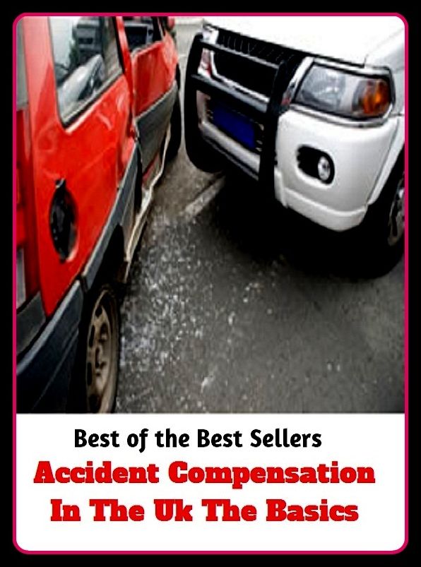 Best of the Best Sellers Accident Compensation In The Uk The Basics ( accident, mishap, calamity, misfortune, misadventure, mischance, compensation, indemnification, amends, reparation, indemnity, recompense )