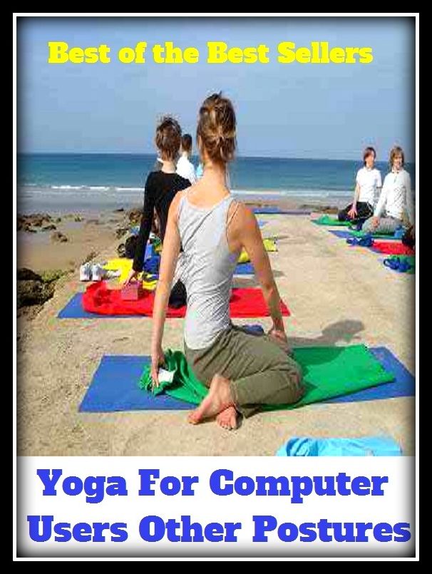 Yoga: Yoga For Computer Users Other Postures ( calculating machine, computer, posture, pose, fashion, manner, style, vein )