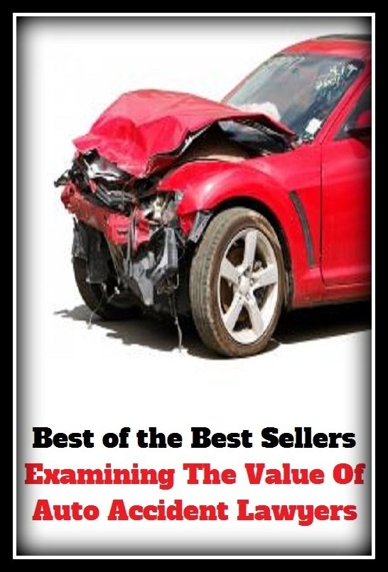 Examining The Value Of Auto Accident Lawyers
