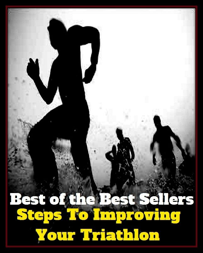Best of the Best Sellers Steps To Improving Your Triathlon ( progressing, prosperous, flourishing, improving, progressive, successful, step, flight of stairs, you, you, your, thine, thy )