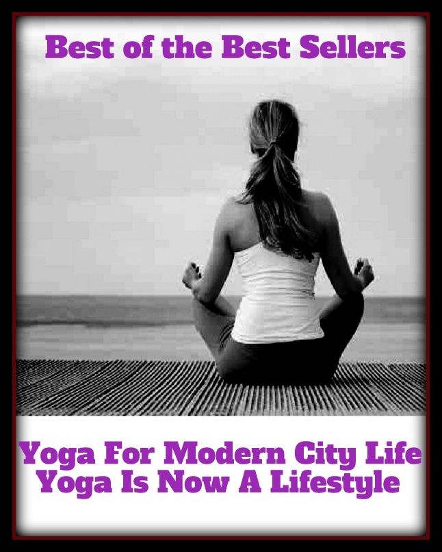 Best of the Best Sellers Yoga For Modern City Life Yoga Is Now A Lifestyle ( handstand, yoga, city, metropolis, town, burg, capital, life, breath, heart's-blood )