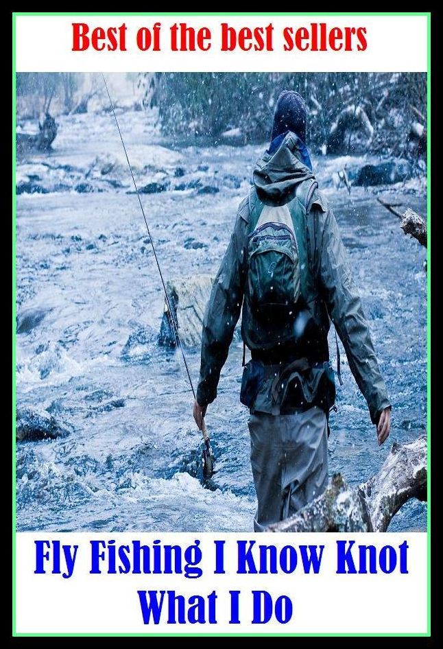 Best of the best sellers Fly Fishing I Know Knot What I Do ( online marketing, computer, hardware, play station, CPU, blog, web, net, online game, broadband, wifi, internet, cheat code, game, e mail, download, up load, keyword, software, bug, antivirus )