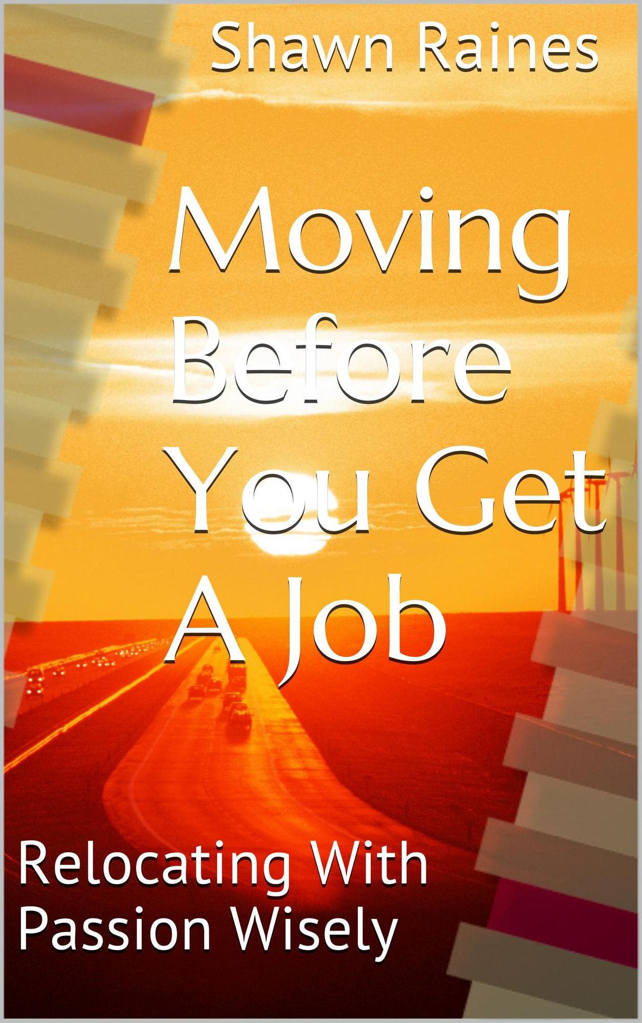 Moving Before You Get A Job: Relocating With Passion Wisely