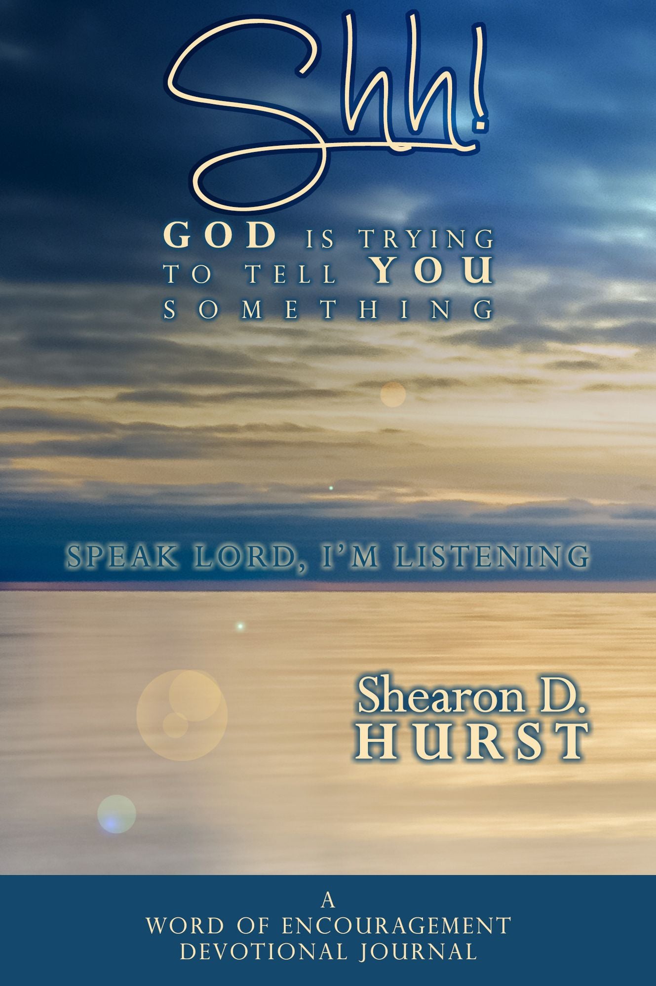 Shh! God Is Trying to Tell You Something