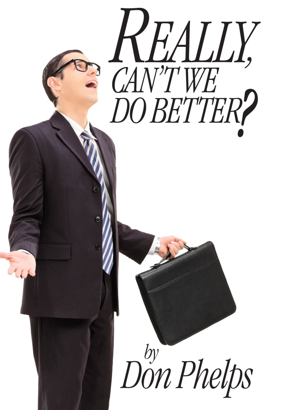 Really, Can't We Do Better?