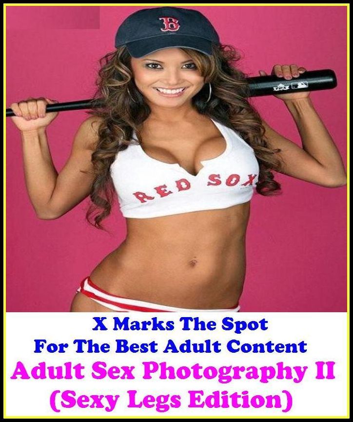 Erotic Photography: X Marks The Spot For The Best Adult Content Adult Sex Photography II (Sexy Legs Edition) ( Erotic Photography, Erotic Stories, Nude Photos, Naked , Adult Nudes, Breast, Domination, Bare Ass, Lesbian, She-male, Gay, Fetish, Bondage, Sex