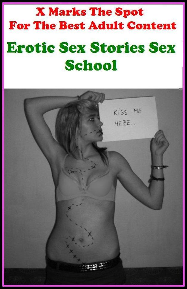 Nude: X Marks The Spot for The Best Adult books Erotic Sex Stories Sex School ( Erotic Photography, Erotic Stories, Nude Photos, Naked , Adult Nudes, Breast, Domination, Bare Ass, Lesbian, She-male, Gay, Fetish, Bondage, Sex, Erotic, Erotica, Hentai, Oral