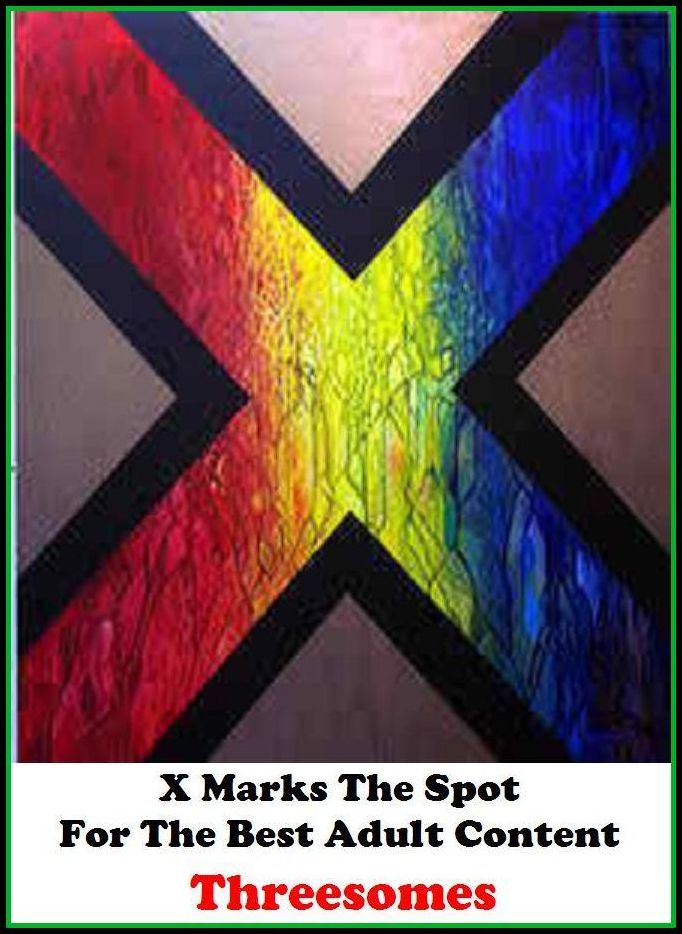 Nude: X Marks The Spot for The Best Adult books Threesomes ( Erotic Photography, Erotic Stories, Nude Photos, Naked , Adult Nudes, Breast, Domination, Bare Ass, Lesbian, She-male, Gay, Fetish, Bondage, Sex, Erotic, Erotica, Hentai, Oral, Submisive, Confes