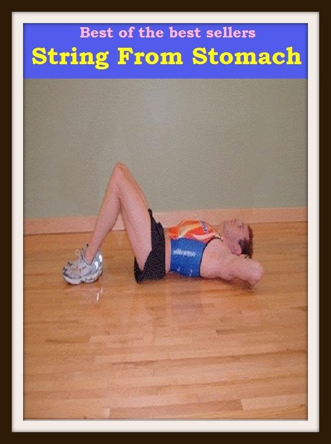 Best of the Best Sellers String From Stomach ( hang, suspend, sling, stretch, run, thread, loop, festoon, twine, cord, yarn, thread, strand )