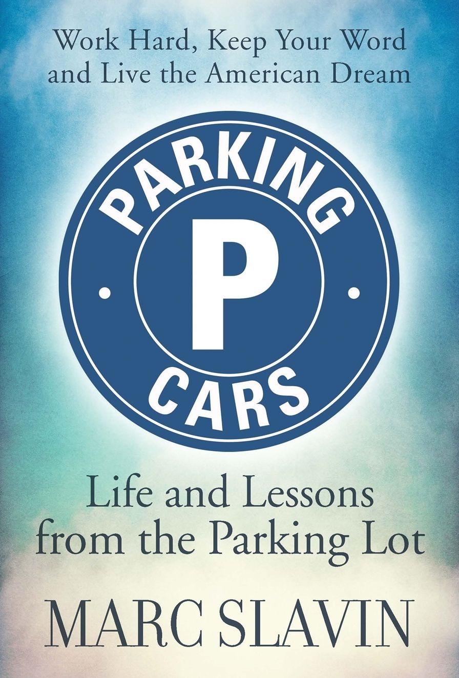 Parking Cars: Life Lessons Learned from a Career on the Parking Lot