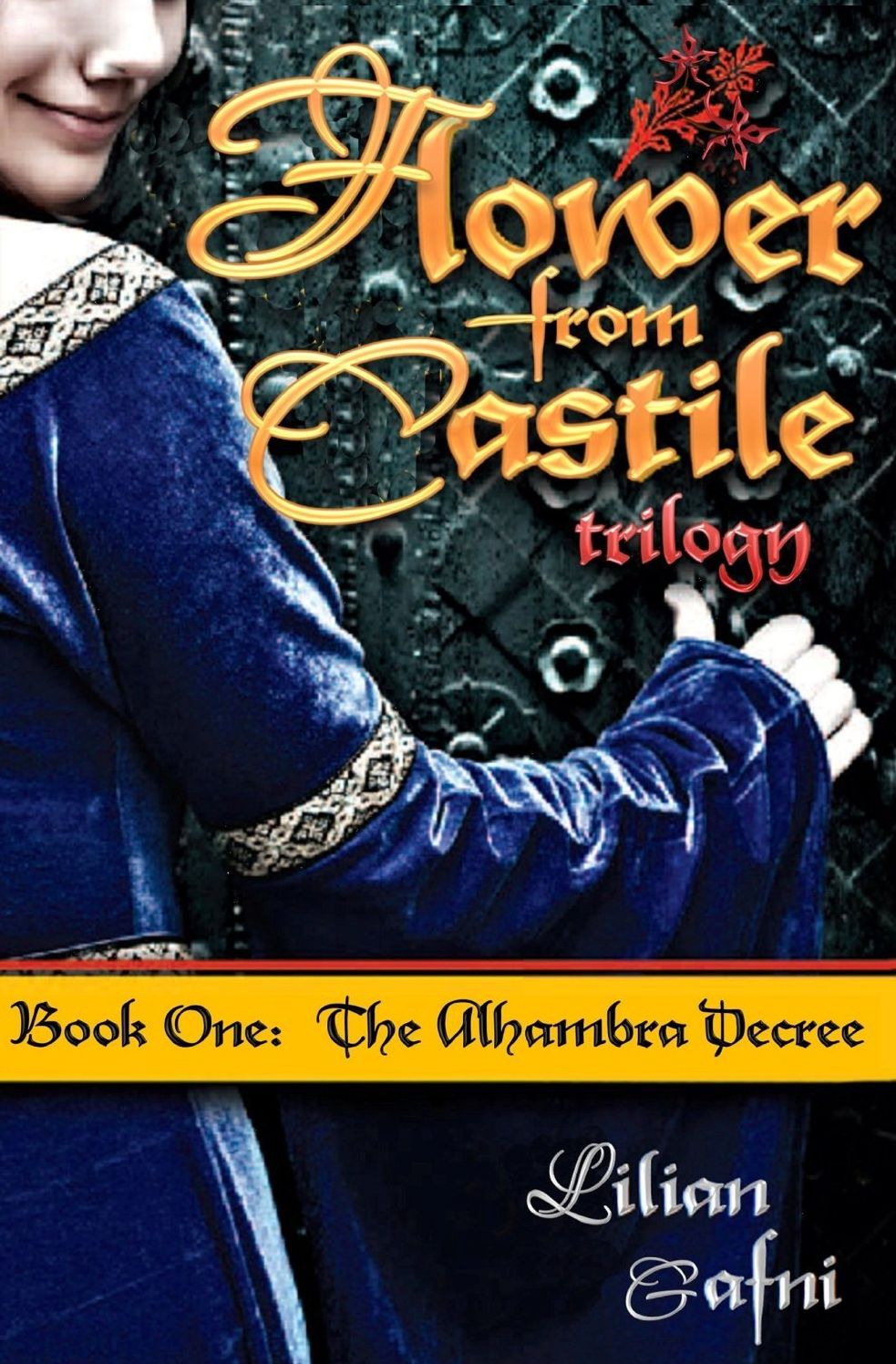 The Alhambra Decree: Flower from Castile Trilogy - Book One