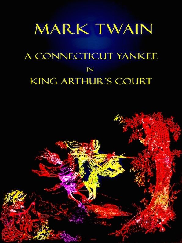 Mark Twain - A Connecticut Yankee In King Arthur's Court