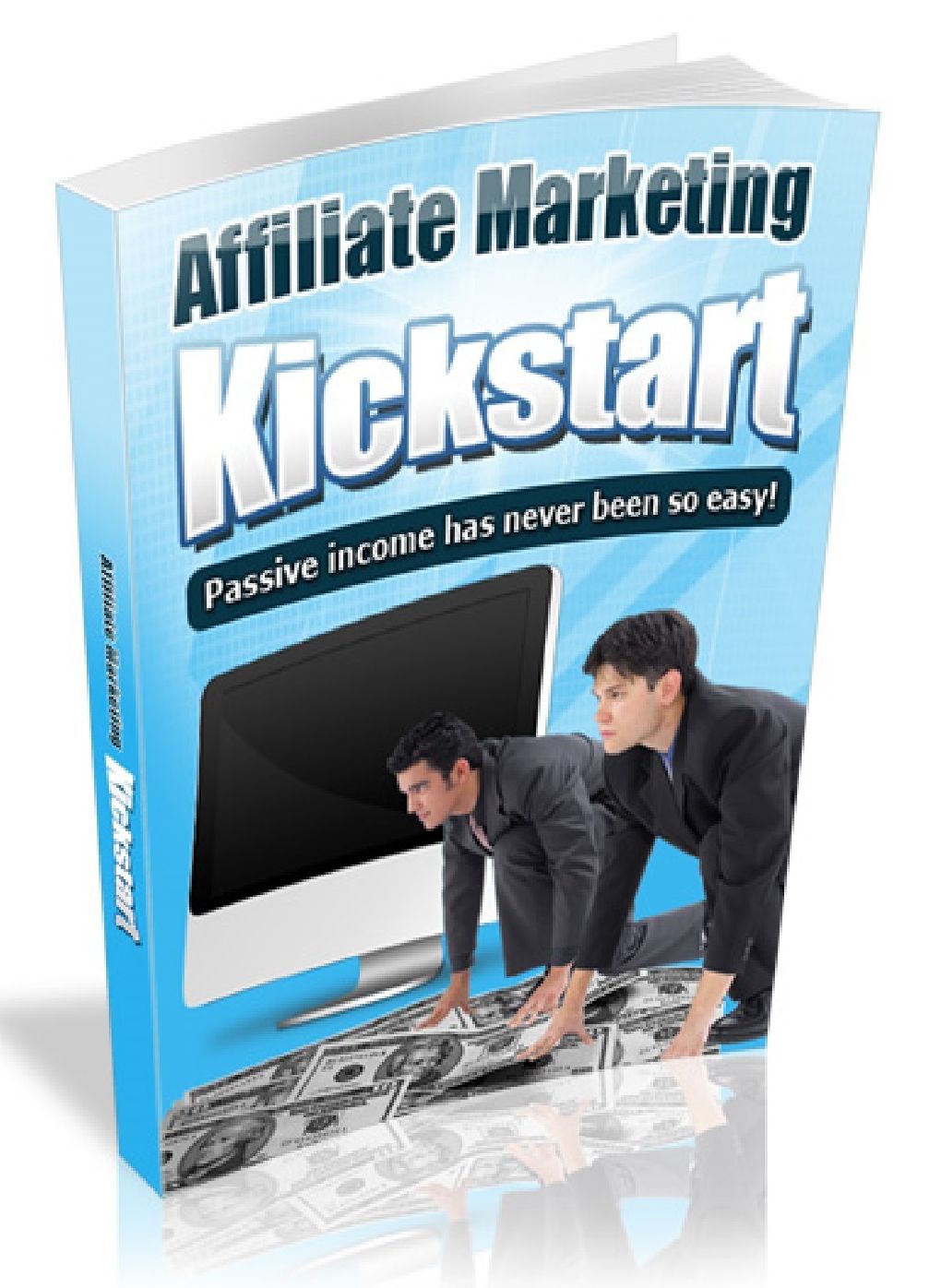 Affiliate Marketing Kickstart - Passive Income has Never Been so Easy!