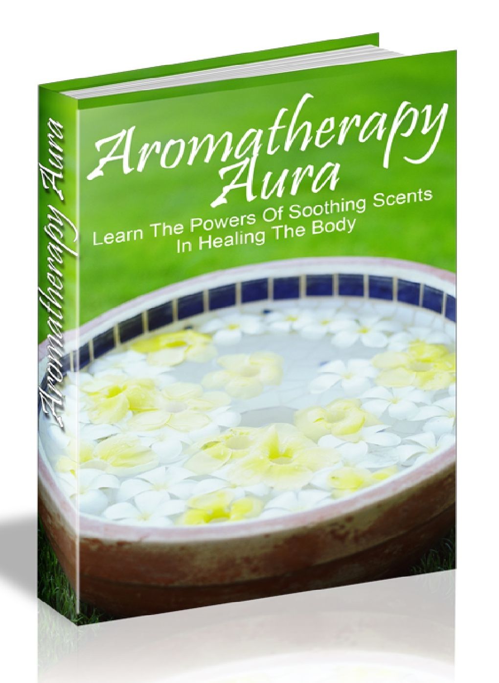 Aromatherapy Aura - Learn the Powers Of Soothing Scents In Healing The Body