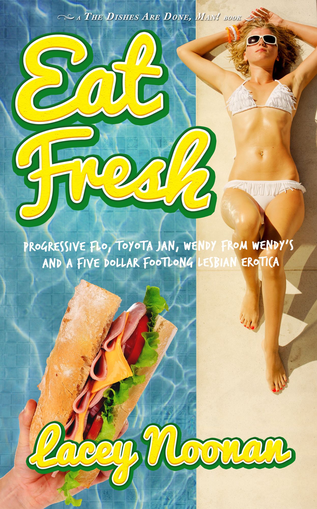 Eat Fresh: Flo, Jan & Wendy and the Five Dollar Footlong (Lesbian Fiction)