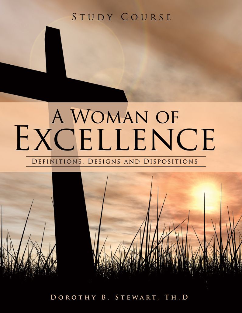 A Woman of Excellence: Definitions, Designs and Dispositions