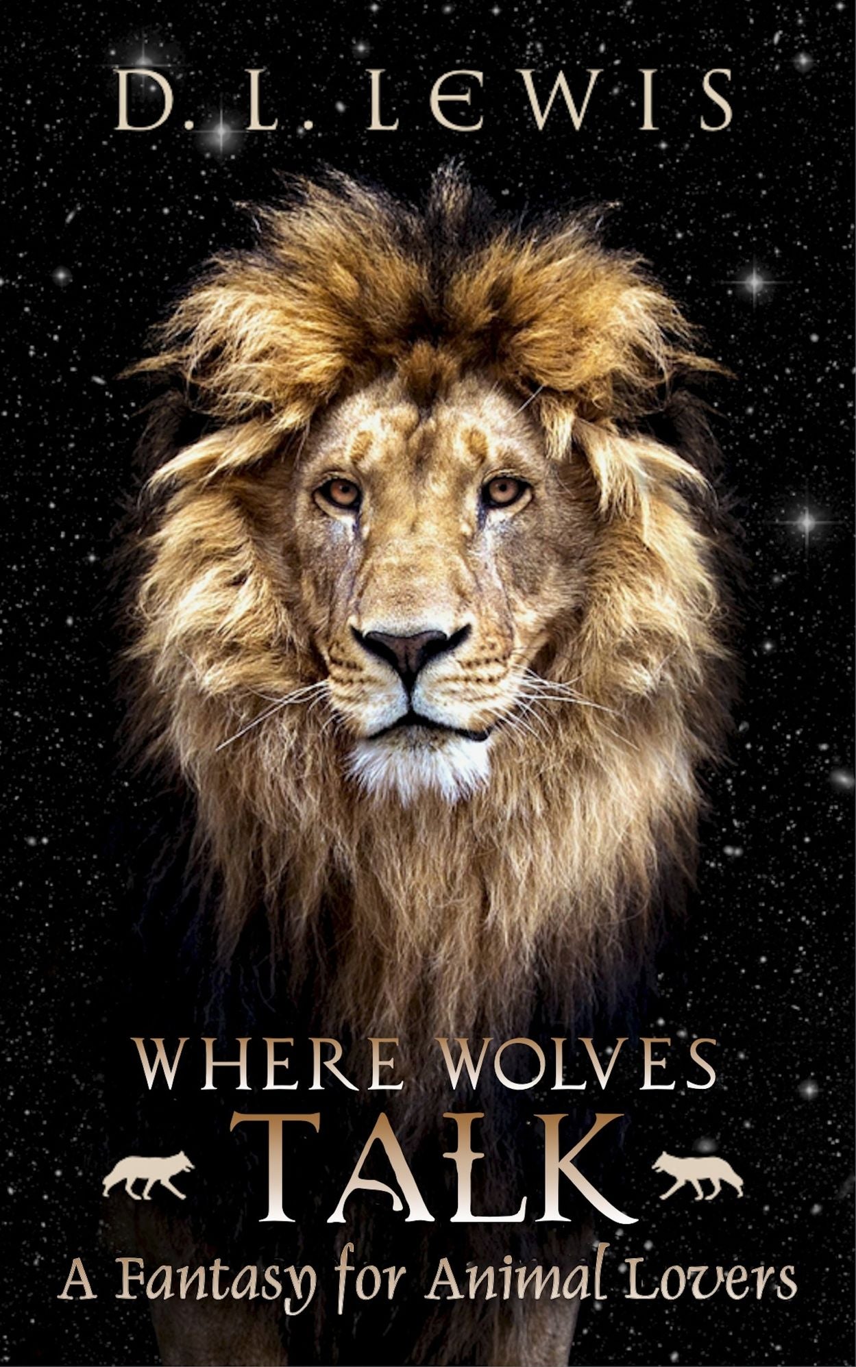 Where Wolves Talk - A Fantasy for Animal Lovers (Book One of Two)