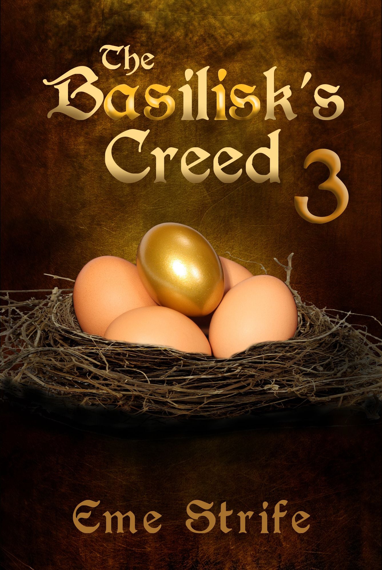 The Basilisk's Creed: Volume Three (The Basilisk's Creed #1)