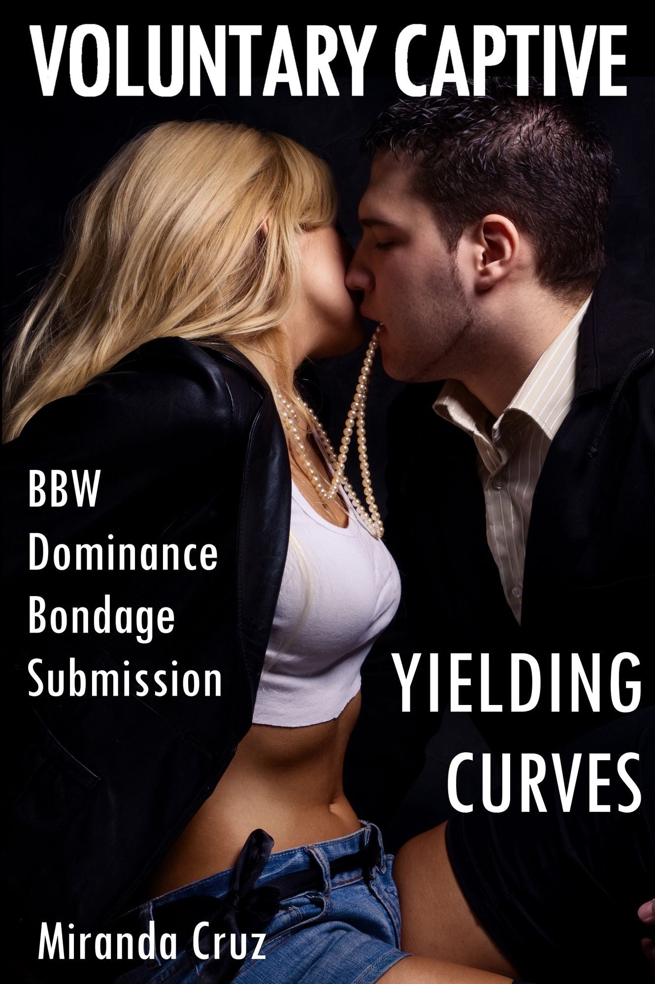 Yielding Curves: Voluntary Captive (BBW, Dominance, Bondage, Submission)