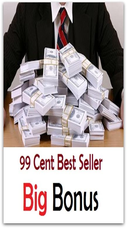 99 Cent Best Seller Big Bonus ( marketer, dealer, vendor, seller, pusher, salesperson, trader, broker )