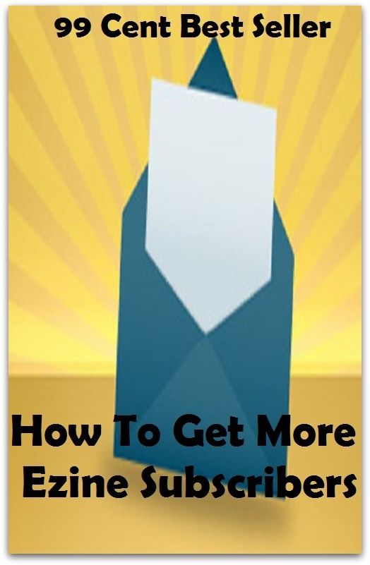 99 cent best seller How To Get More Ezine Subscribers (ezel, ezer, ezer weizman, ezetimibe, ezh, ezio pinza, ezion-geber, ezo, ezo-yama-hagi)
