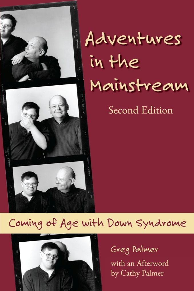Adventures in the Mainstream: Coming of Age with Down Syndrome (2nd Edition)