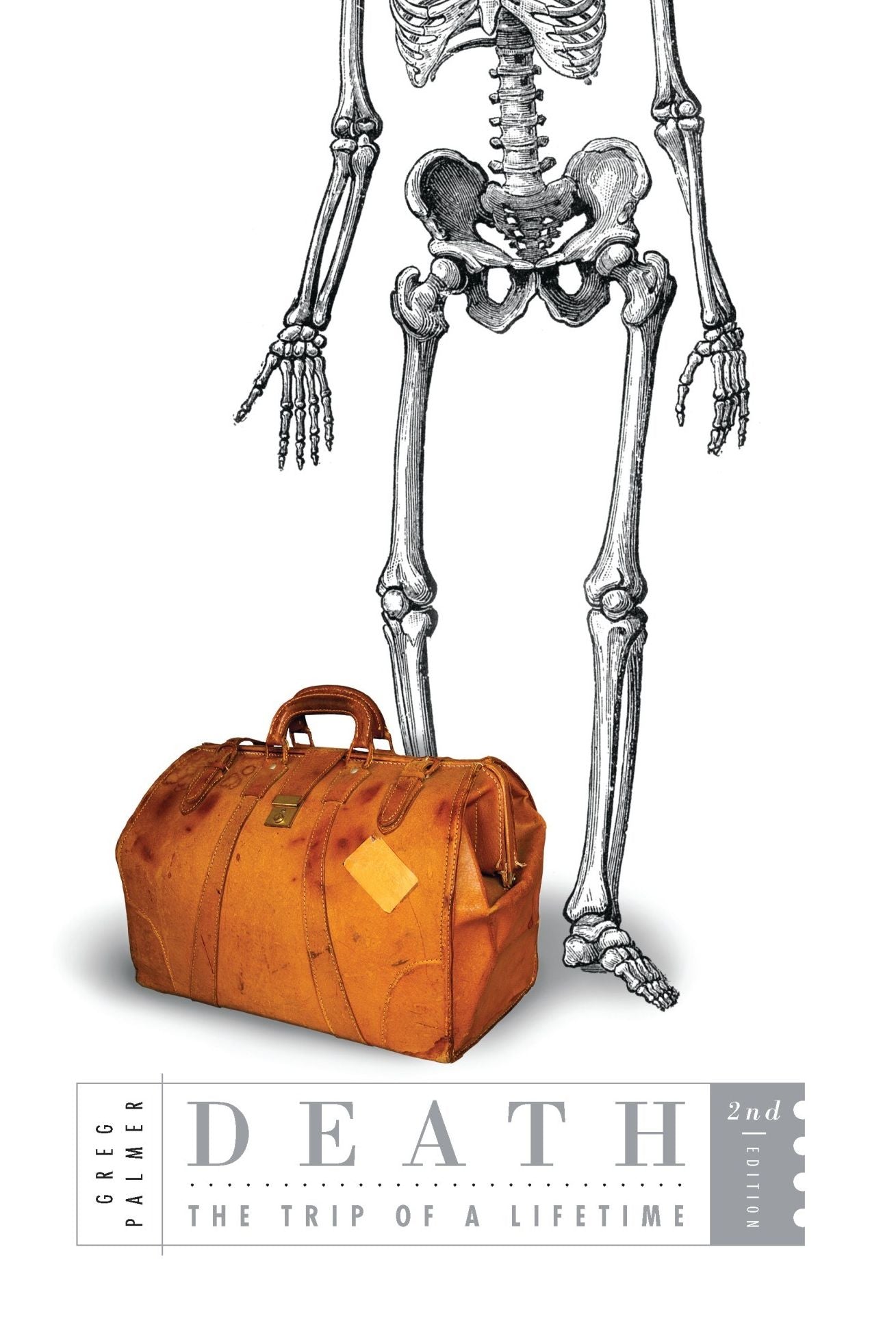 Death: The Trip of a Lifetime (2nd Edition)