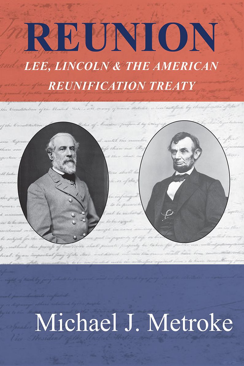 Reunion: Lee, Lincoln & the American Reunification Treaty