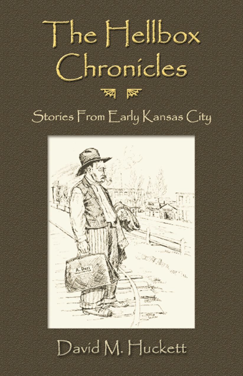 The Hellbox Chronicles: Stories From Early Kansas City
