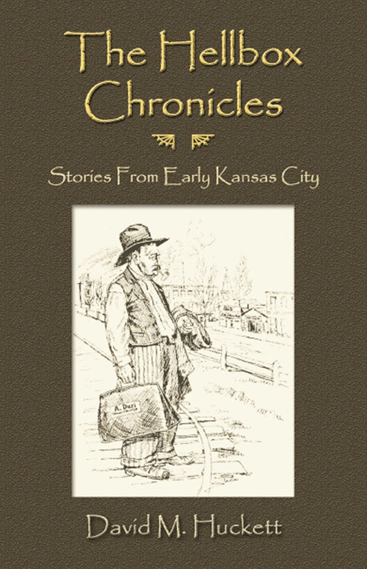 The Hellbox Chronicles: Stories From Early Kansas City