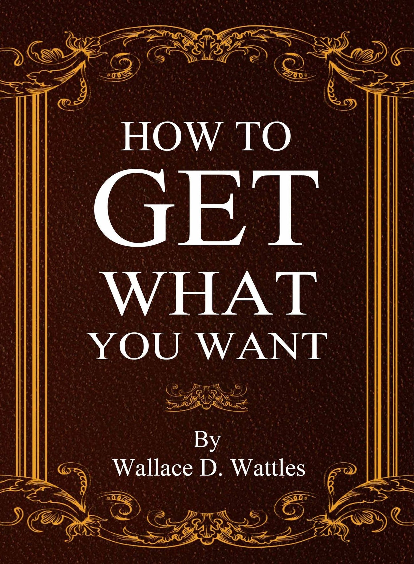 How To Get What You Want