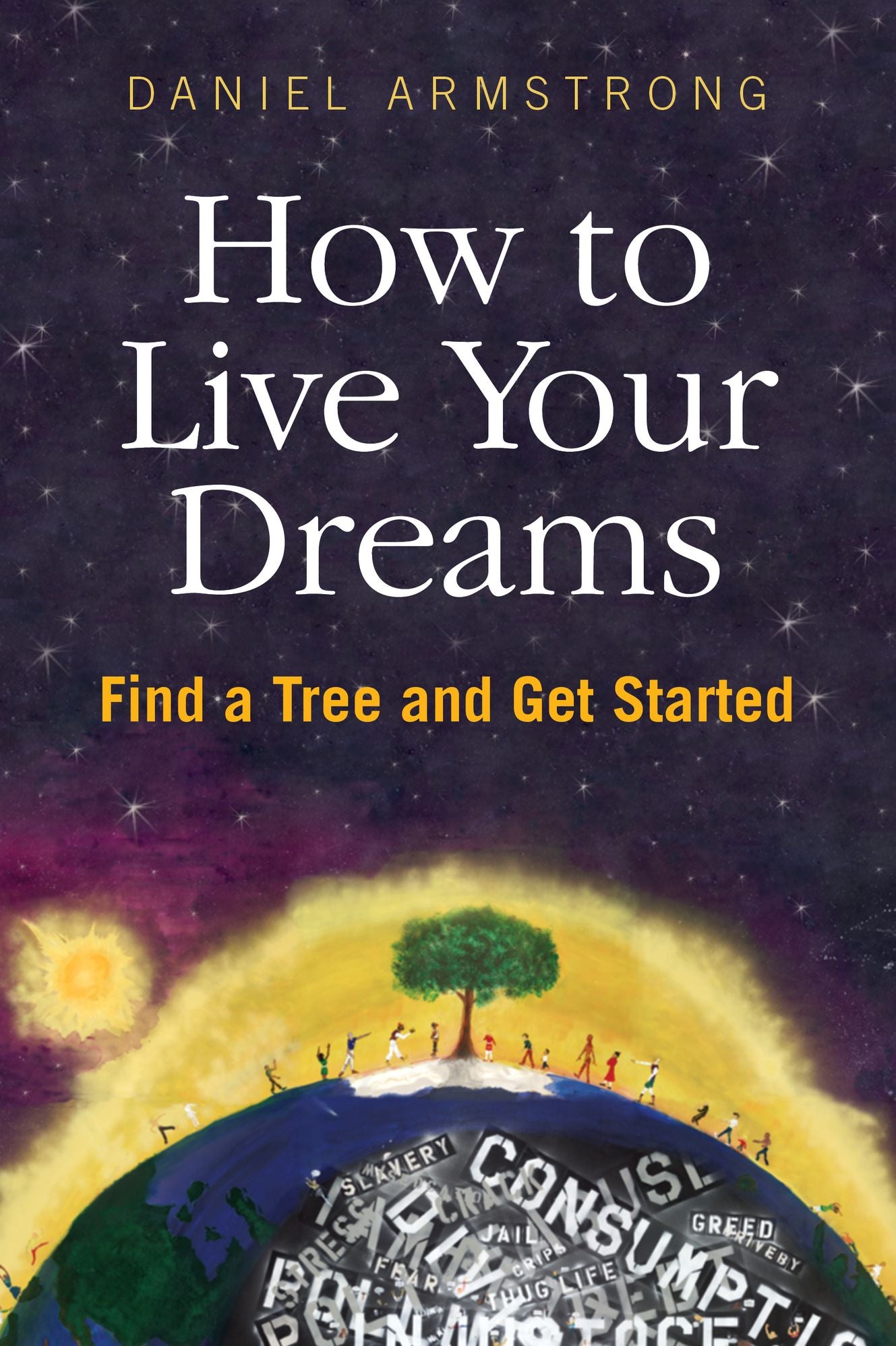 How To Live Your Dreams: Find a Tree and Get Started