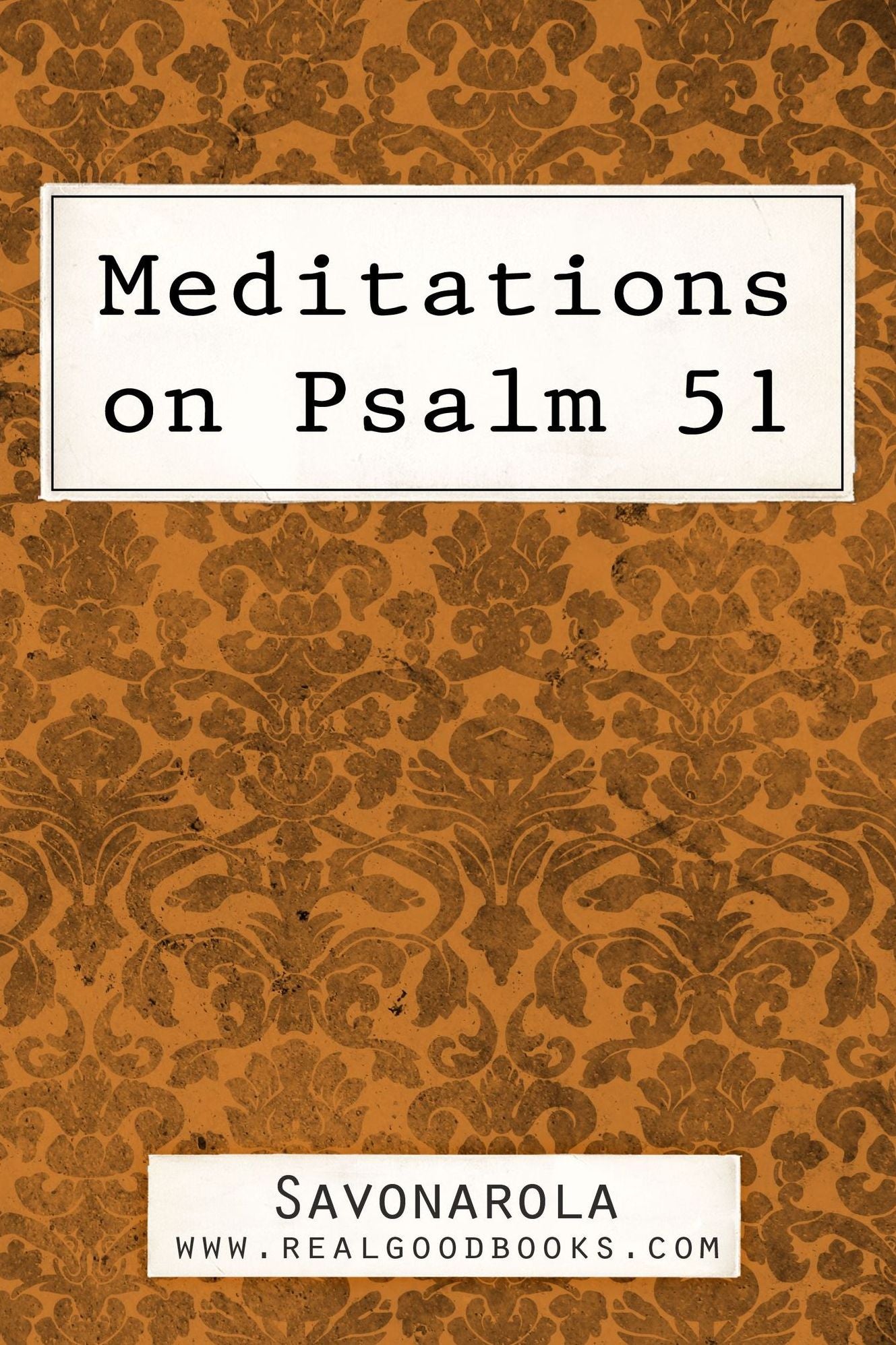 Meditations on the 51st and 31st Psalms