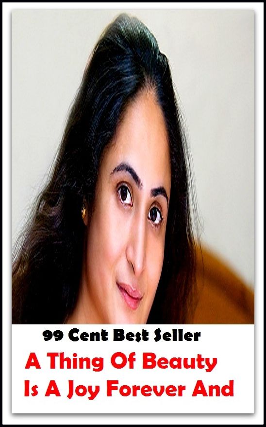 99 Cent Best Seller A Thing Of Beauty Is A Joy Forever And ( lulu, sweetheart, stunner, peach, ravisher, beauty, looker, knockout, dish, mantrap, smasher )