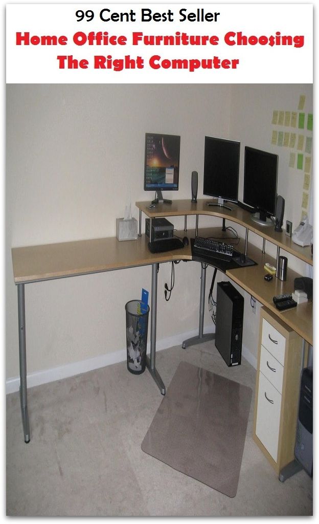 99 Cent Best Seller Home Office Furniture Choosing The Right Compu ( way, method, means, technique, mode, system, approach, manner, line of attack, routine )