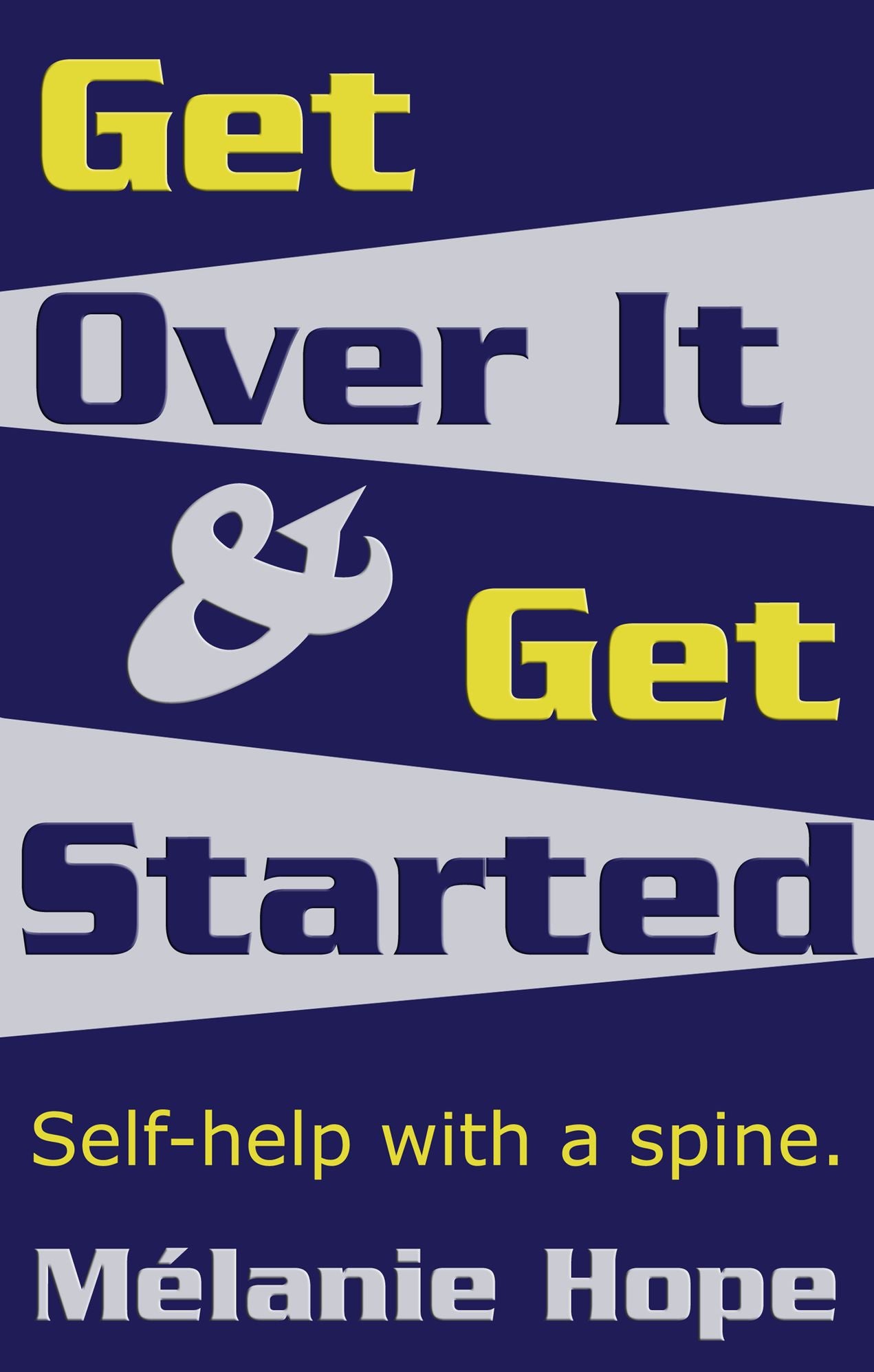 Get Over It & Get Started