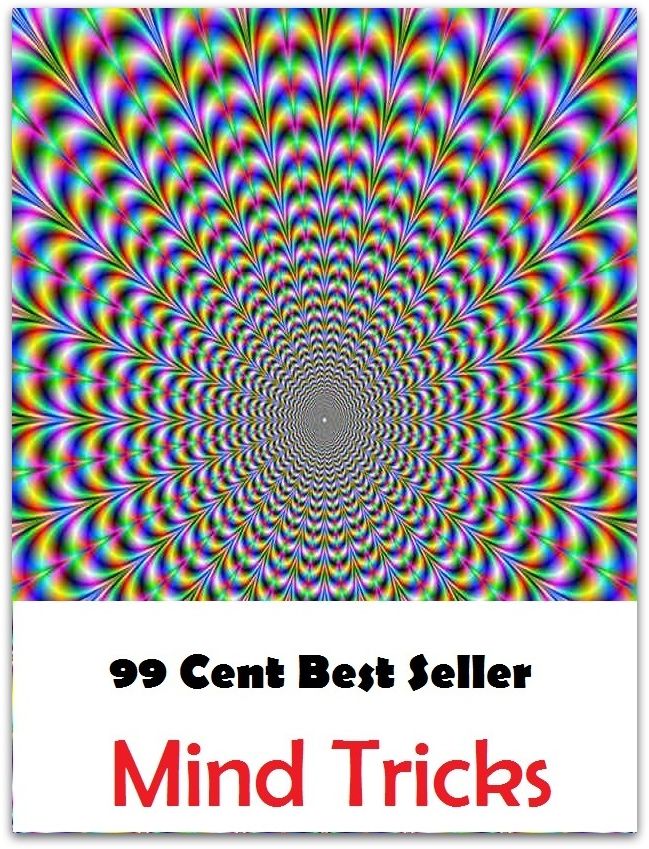 99 Cent Best Seller Mind Tricks ( mind, brain, intelligence, intellect, wits, brains, brainpower )