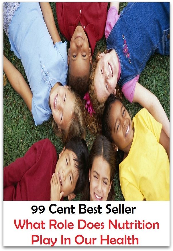 99 Cent Best Seller What Role Does Nutrition Play In Our Health ( exercise, meditation, acupuncture, stylostixis, drug, formula, medicine, remedy, fix, treatment, action, conduct, behavior, handling, dealing, fitness, vitamins, healing )