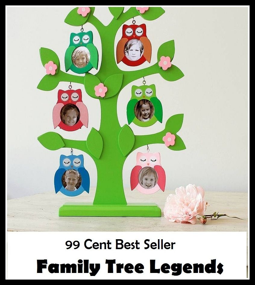 99 Cent Best Seller Family Tree Legends ( story, tale, narrative, account, yarn, legend, fairy tale, chronicle, anecdote )