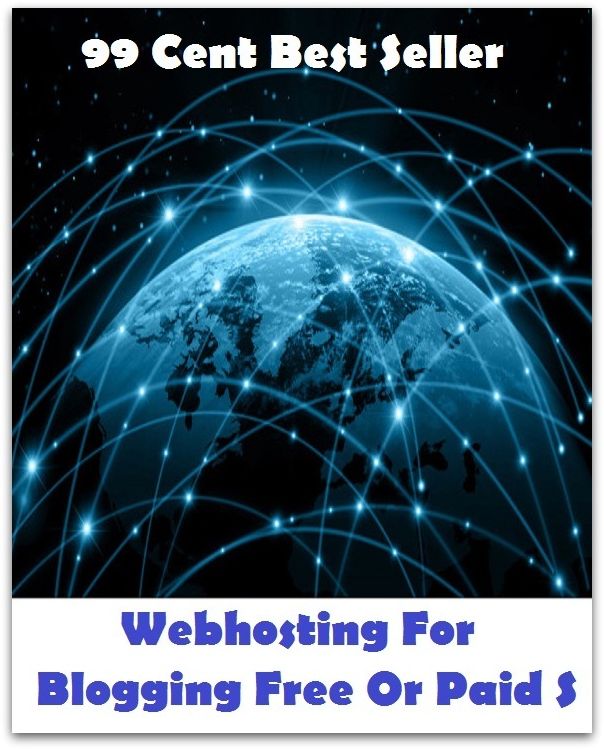 99 Cent Best Seller Webhosting For Blogging Free Or Paid S ( online marketing, workstation, pc, laptop, CPU, blog, web, net, netting, network, internet, mail, e mail, download, up load, keyword, spyware, bug, antivirus, search engine )