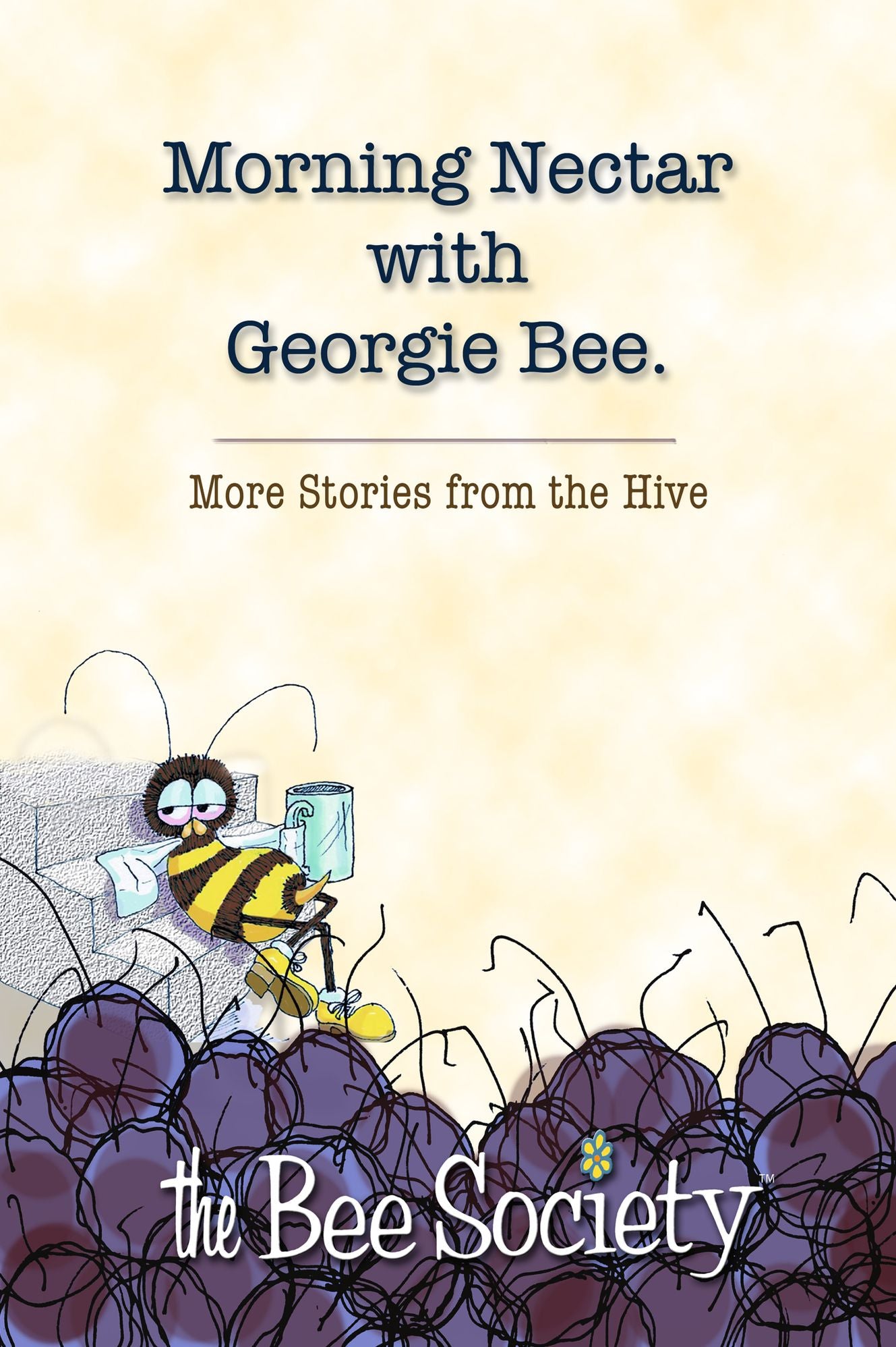 Morning Nectar with Georgie Bee: More Stories from the Hive