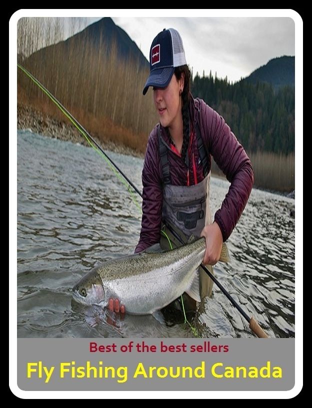 Outdoor Sports: Fly Fishing Around Canada (go fishing, angle, cast, trawl, troll, seine, angling, trawling, trolling, seining, ice fishing, catching fish)