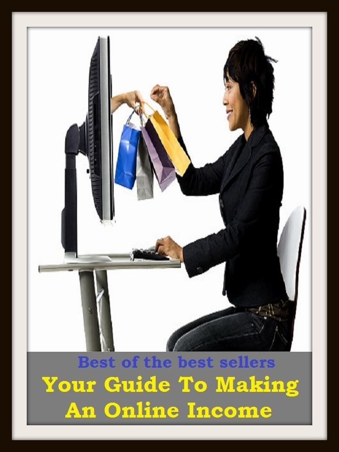 Best of the Best Sellers Your Guide To Making An Online Income (earnings, salary, pay, remuneration, wages, stipend, revenue, receipts, takings, profits, gains, proceeds, turnover, emolument)